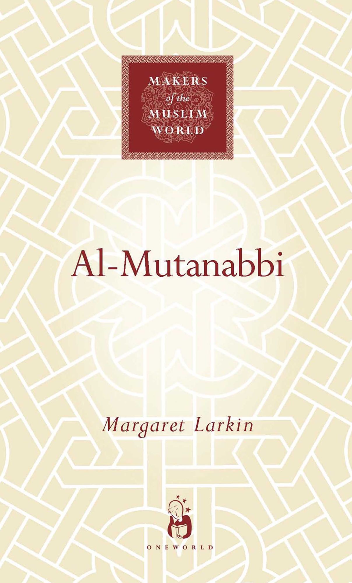 Al-Mutanabbi: The Poet of Sultans and Sufis