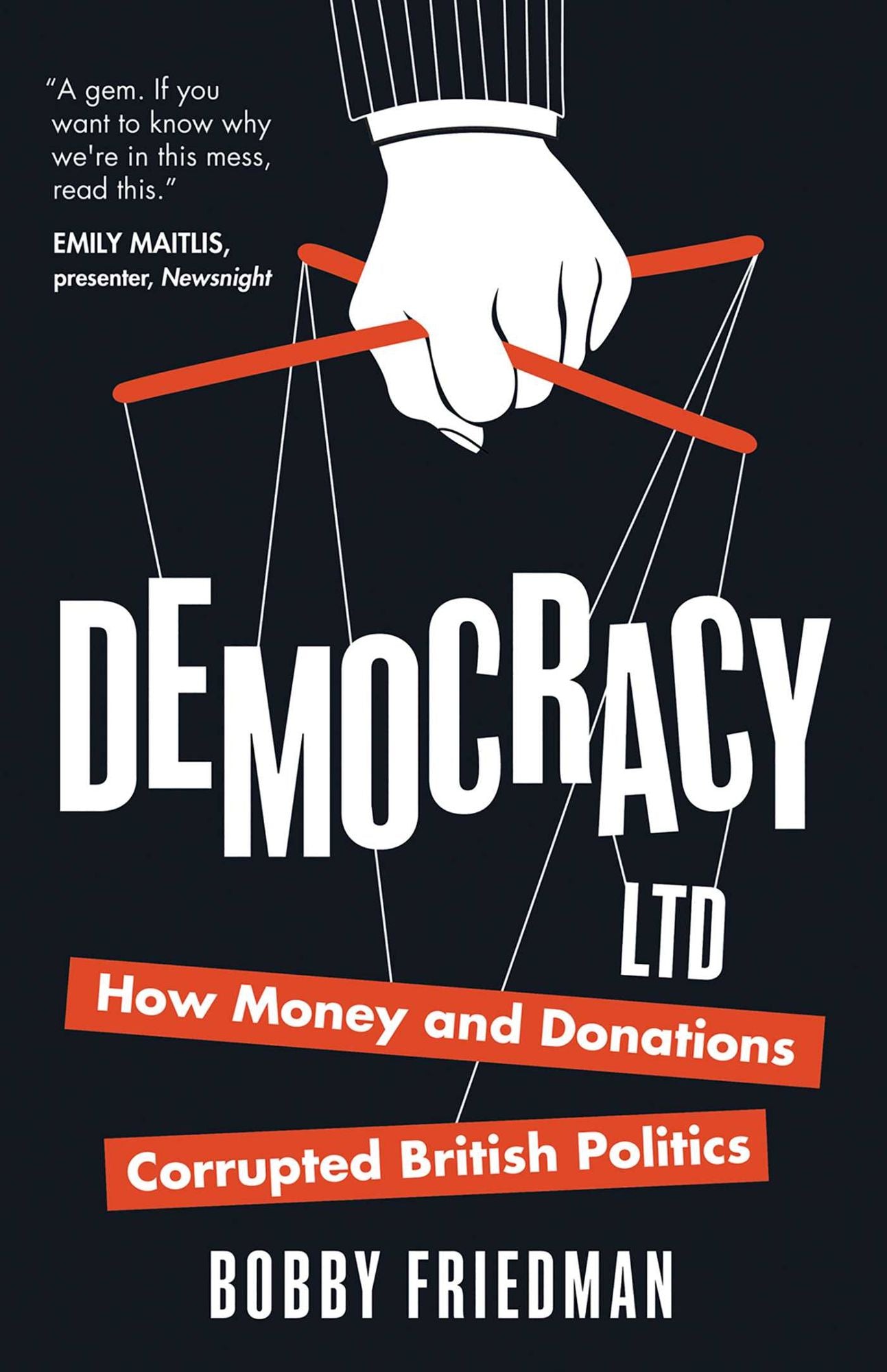Democracy Ltd: How Money and Donations have Corrupted British Politics