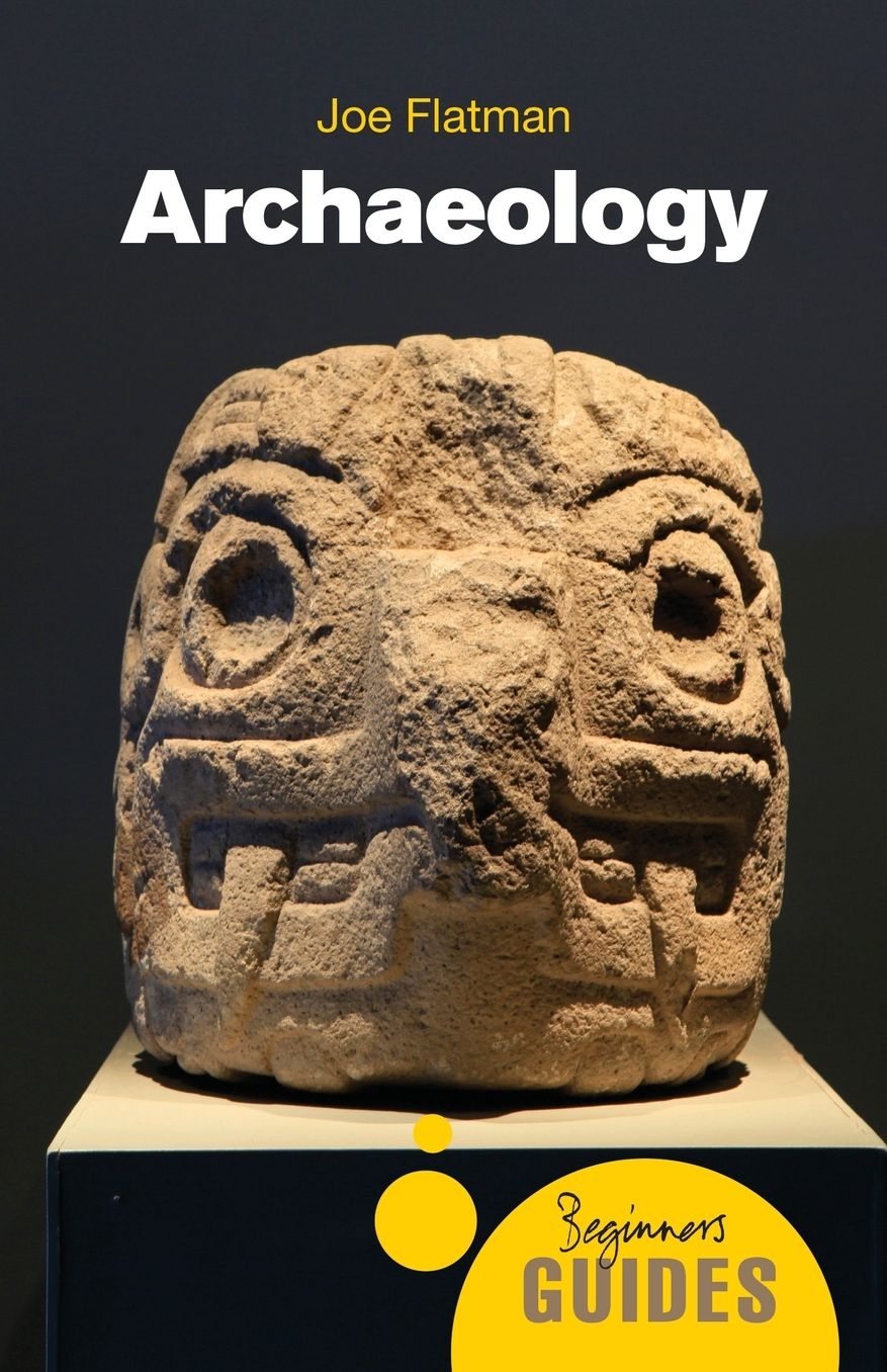 Archaeology: A Beginner's Guide
