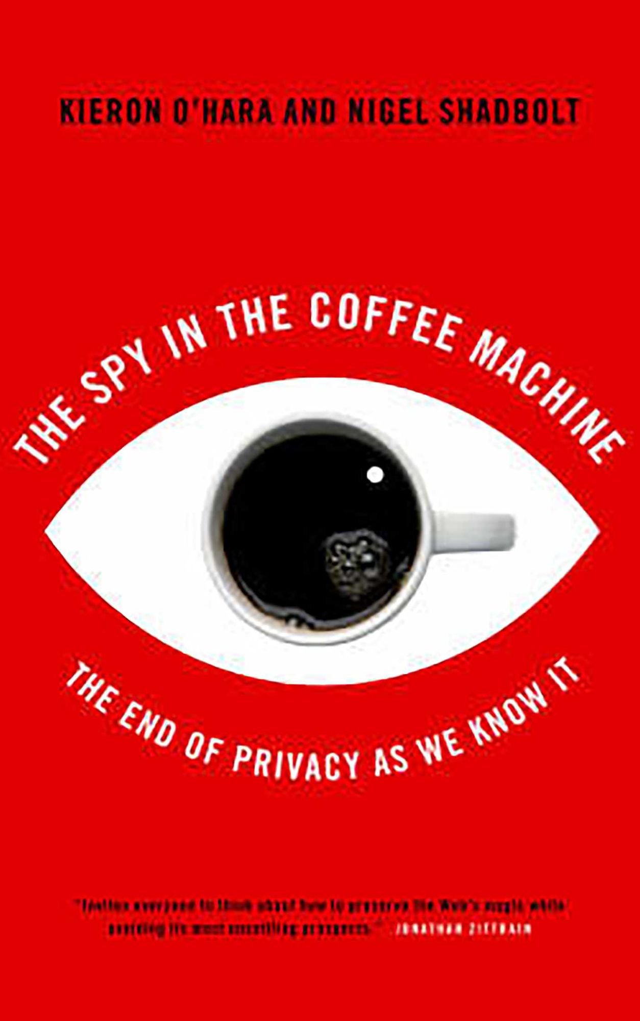 The Spy In The Coffee Machine: The End of Privacy as We Know it