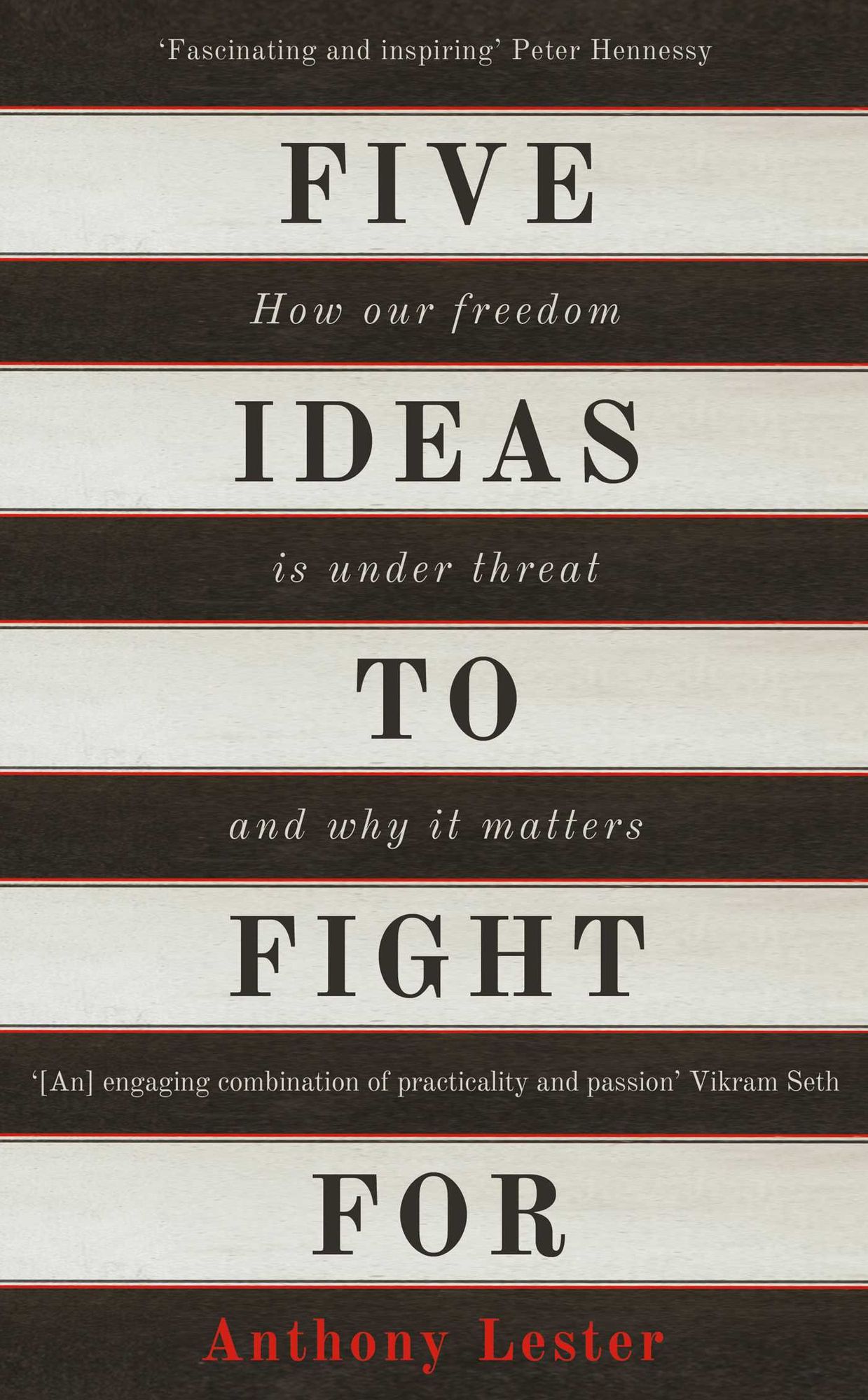 Five Ideas to Fight for: How Our Freedom Is Under Threat and Why It Matters