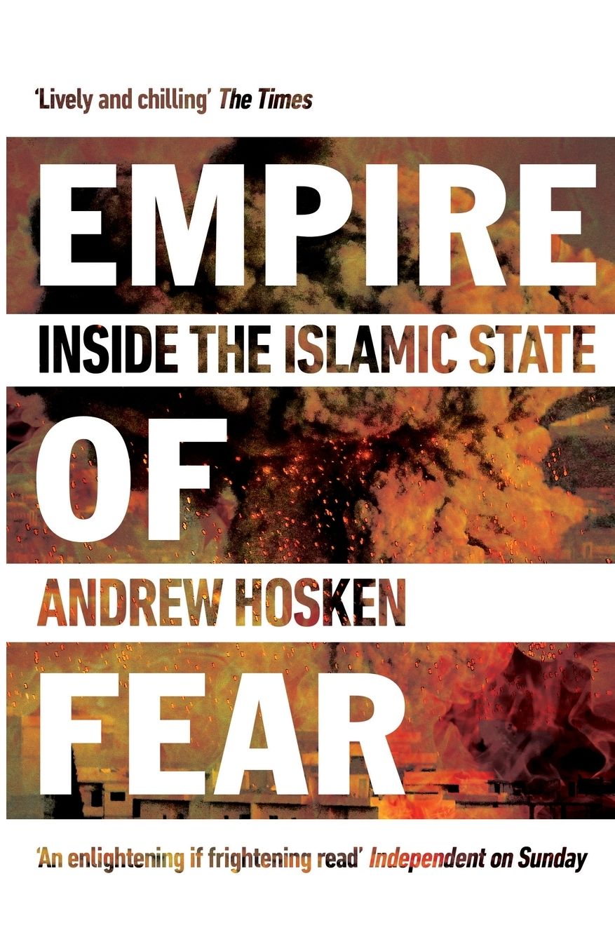 Empire of Fear: Inside the Islamic State