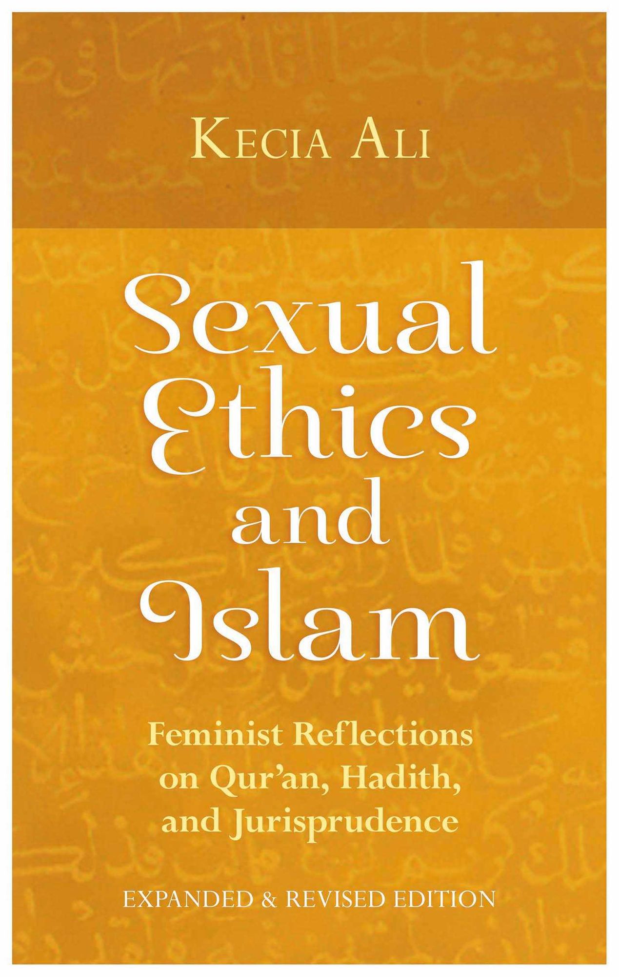 Sexual Ethics and Islam: Feminist Reflections on Qur'an, Hadith and Jurisprudence