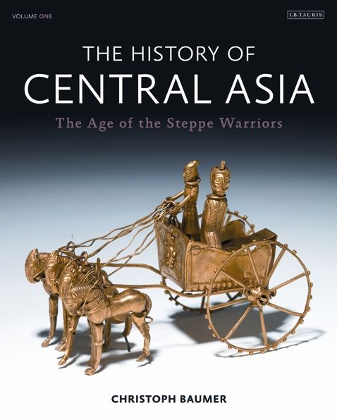 The History of Central Asia, Volume 1: The Age of the Steppe Warriors
