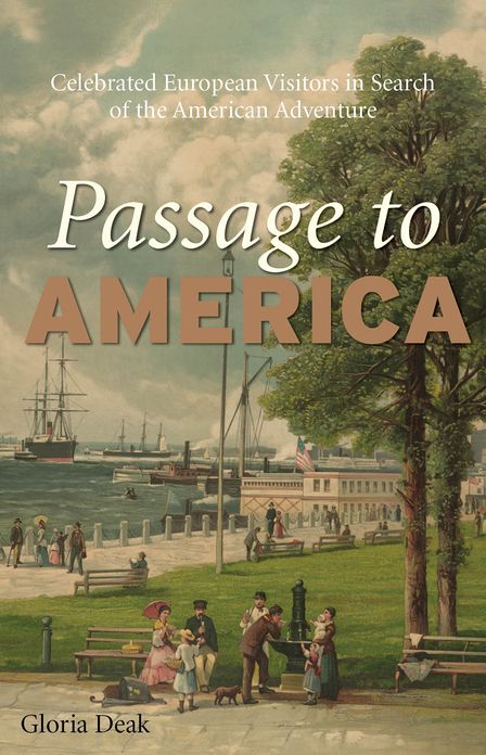 Passage to America: Celebrated European Visitors in Search of the American Adventure