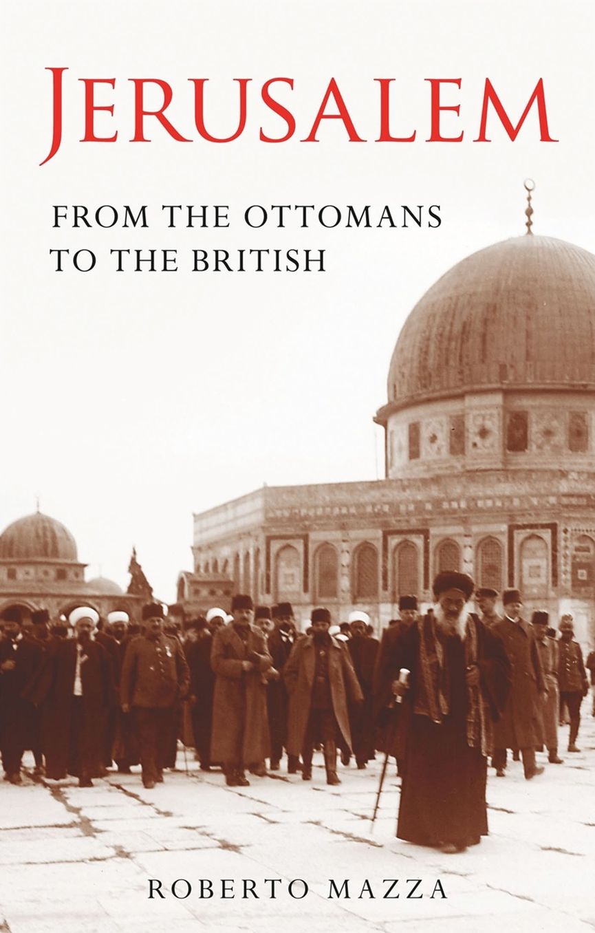 Jerusalem : From the Ottomans to the British