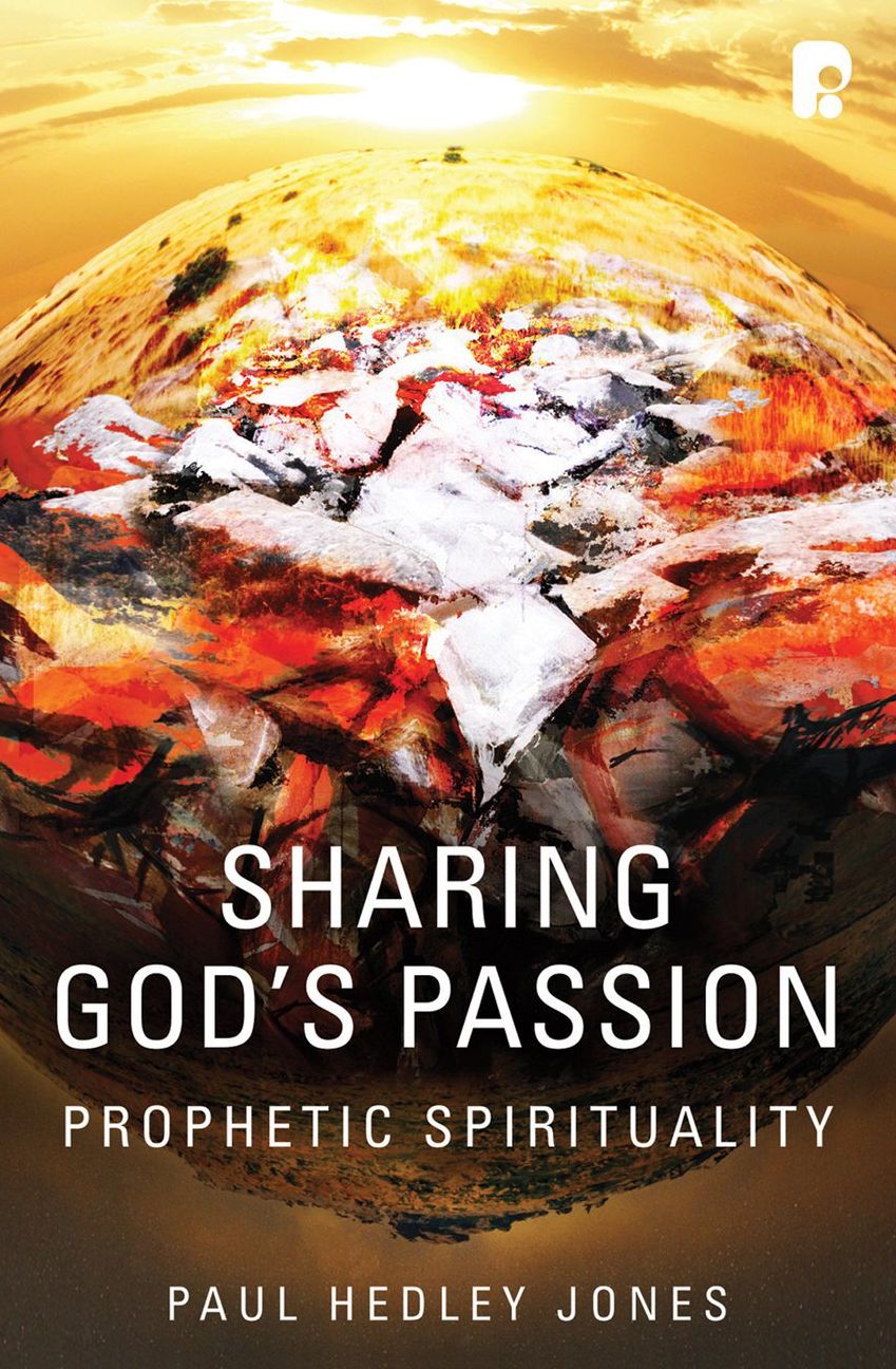 Sharing God's Passion: Prophetic Spirituality