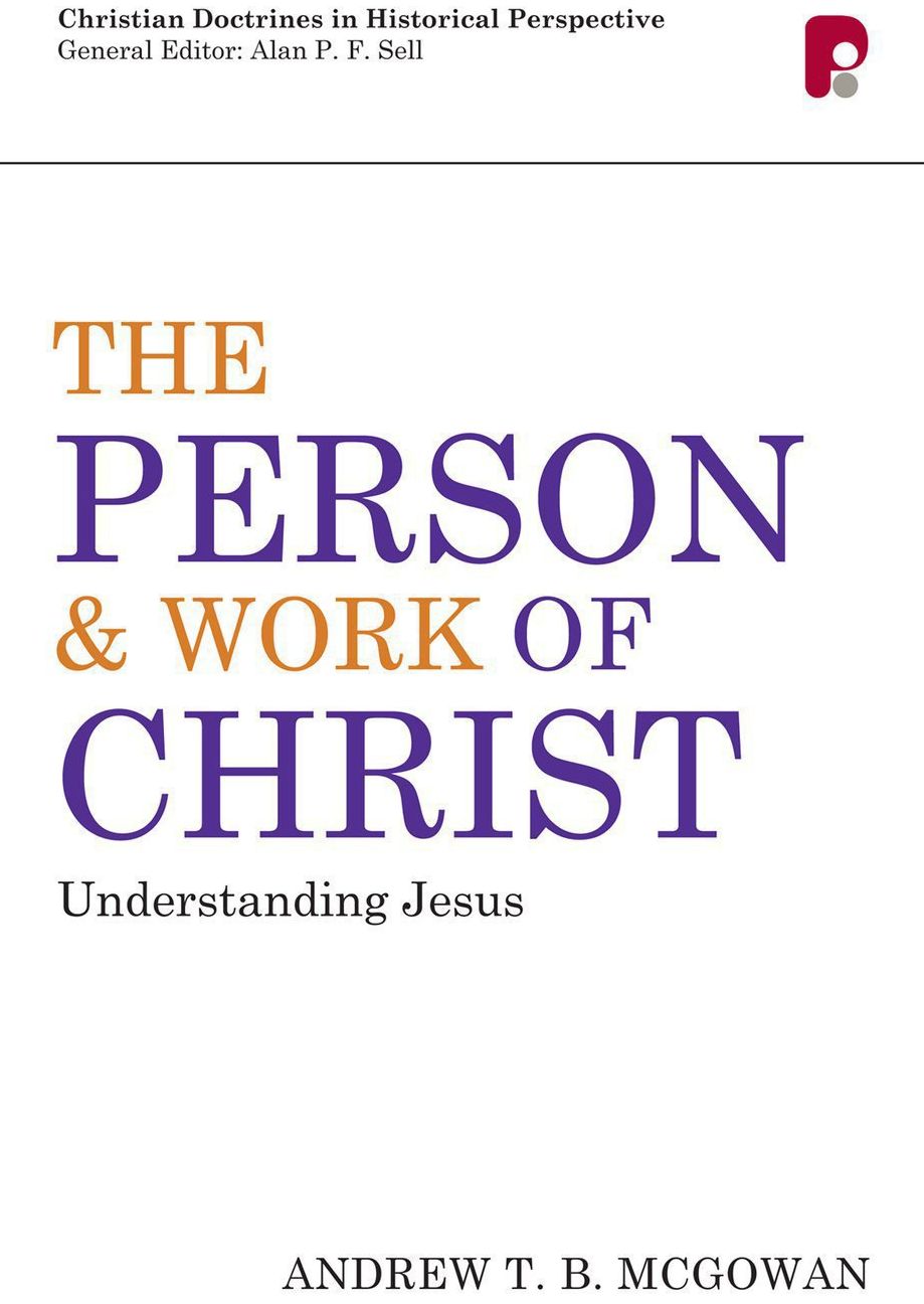 Person and Work of Christ: Understanding Jesus: Understanding Jesus