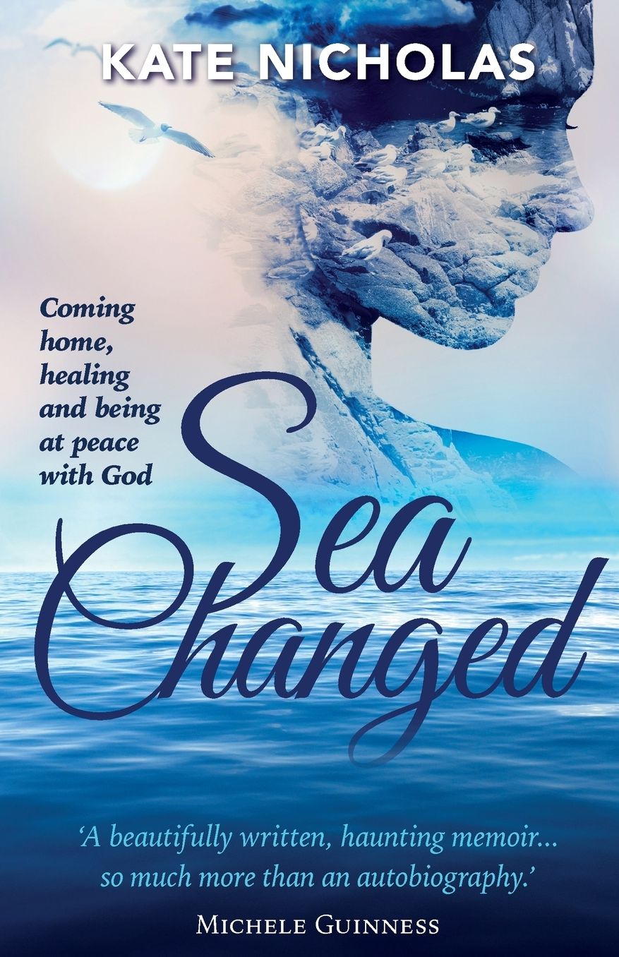 Sea Changed: Coming Home, Healing and Being at Peace with God
