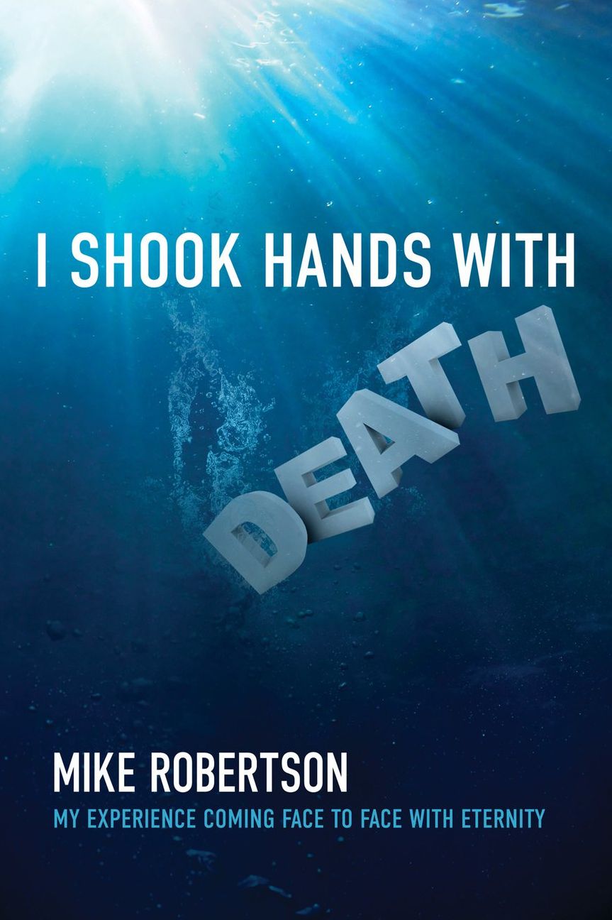 I Shook Hands with Death: My Experience Coming Face to Face with Eternity