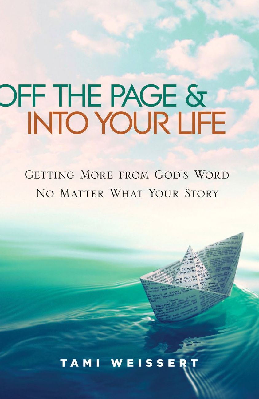 Off the Page & Into your Life: Getting More from God's Word No Matter What your Story