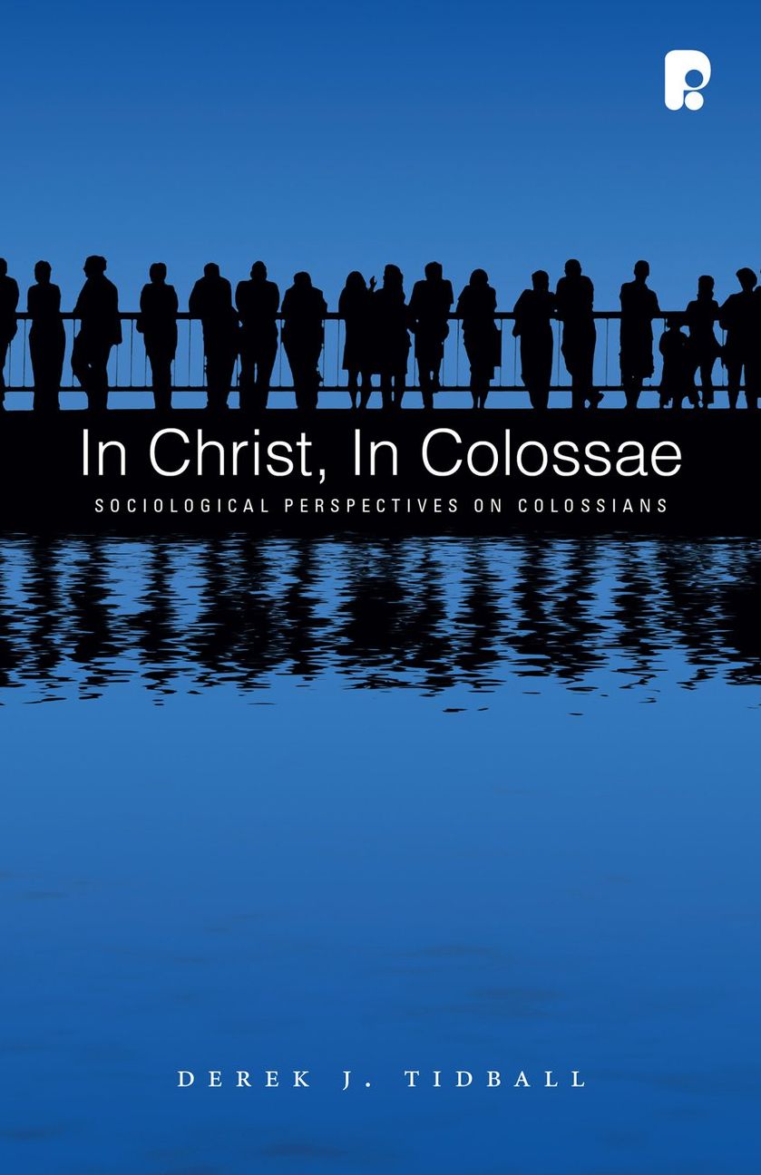 In Christ, in Colossae: Sociological Perspectives on Colossians