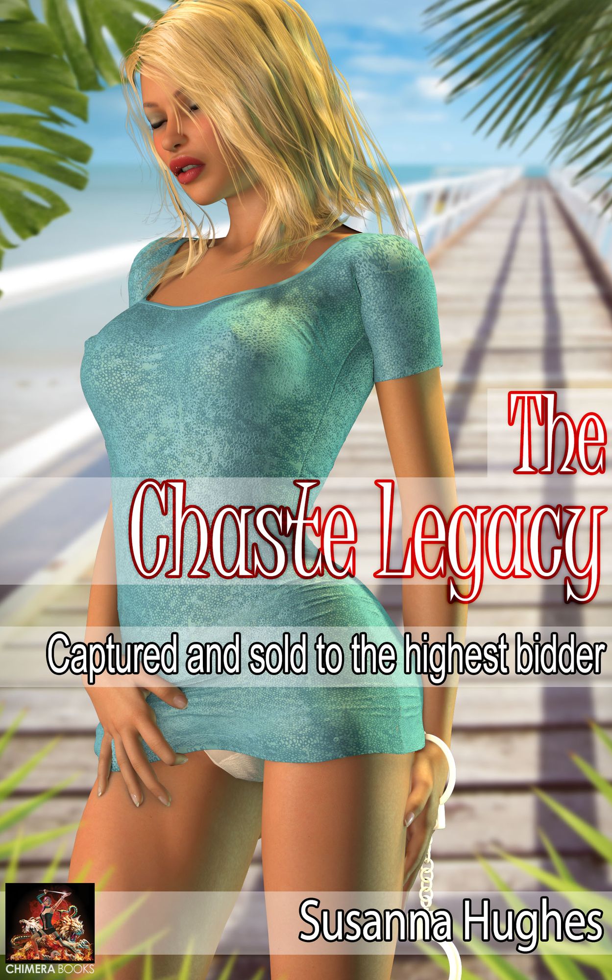 The Chaste Legacy: Captured and sold to the highest bidder
