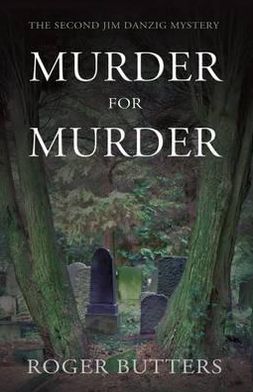 Murder for Murder: The Second Jim Danzig Murder Mystery