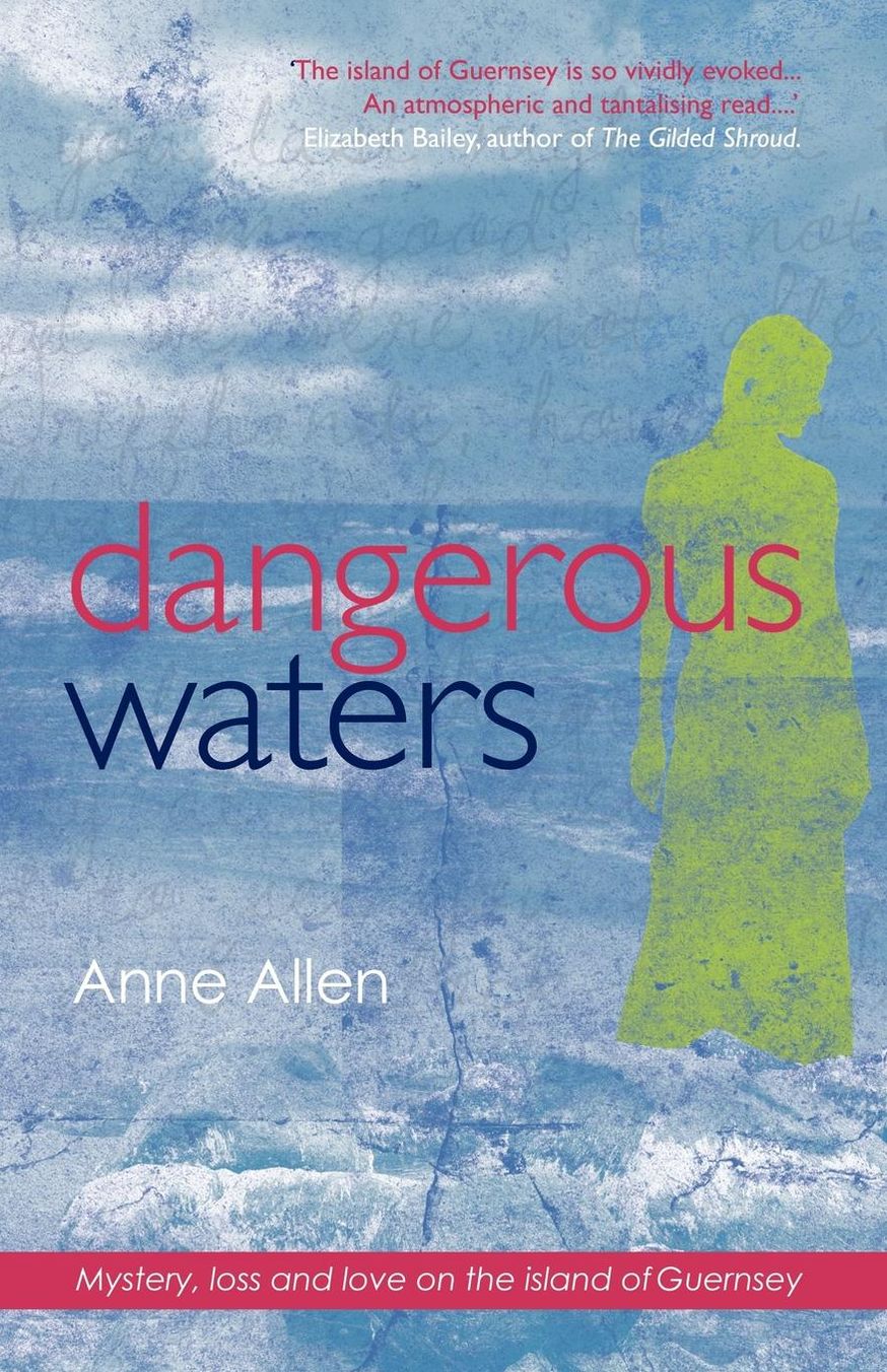 Dangerous Waters - Mystery, loss and love on the island of Guernsey