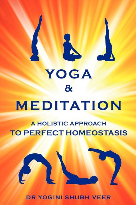 Yoga & Meditation: A Holistic Approach to Perfect Homeostasis