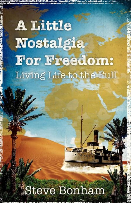 A Little Nostalgia for Freedom: Living Life to the Full