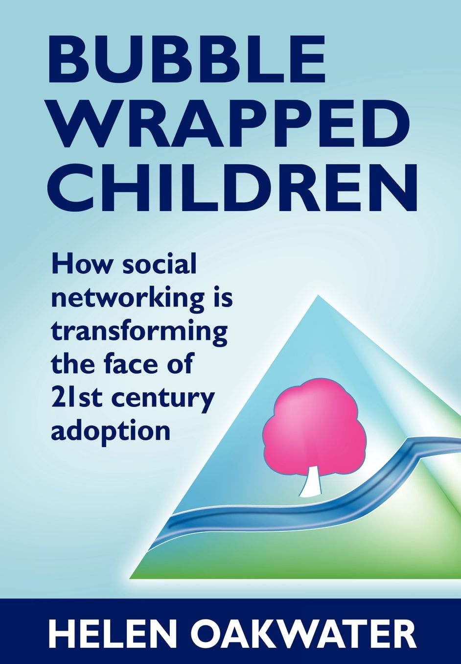 Bubble Wrapped Children: How Social Networking Is Transforming the Face of 21st Century Adoption