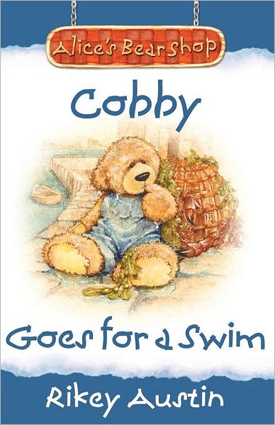 Cobby Goes for a Swim: Alice's Bear Shop