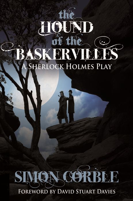 The Hound of the Baskervilles: A Sherlock Holmes Play