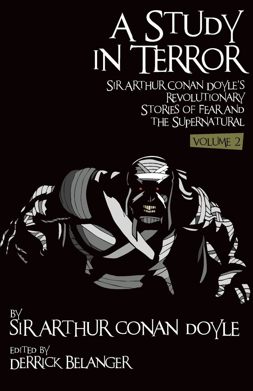 Study in Terror: Sir Arthur Conan Doyle's Revolutionary Stories of Fear and the Supernatural Volume 2