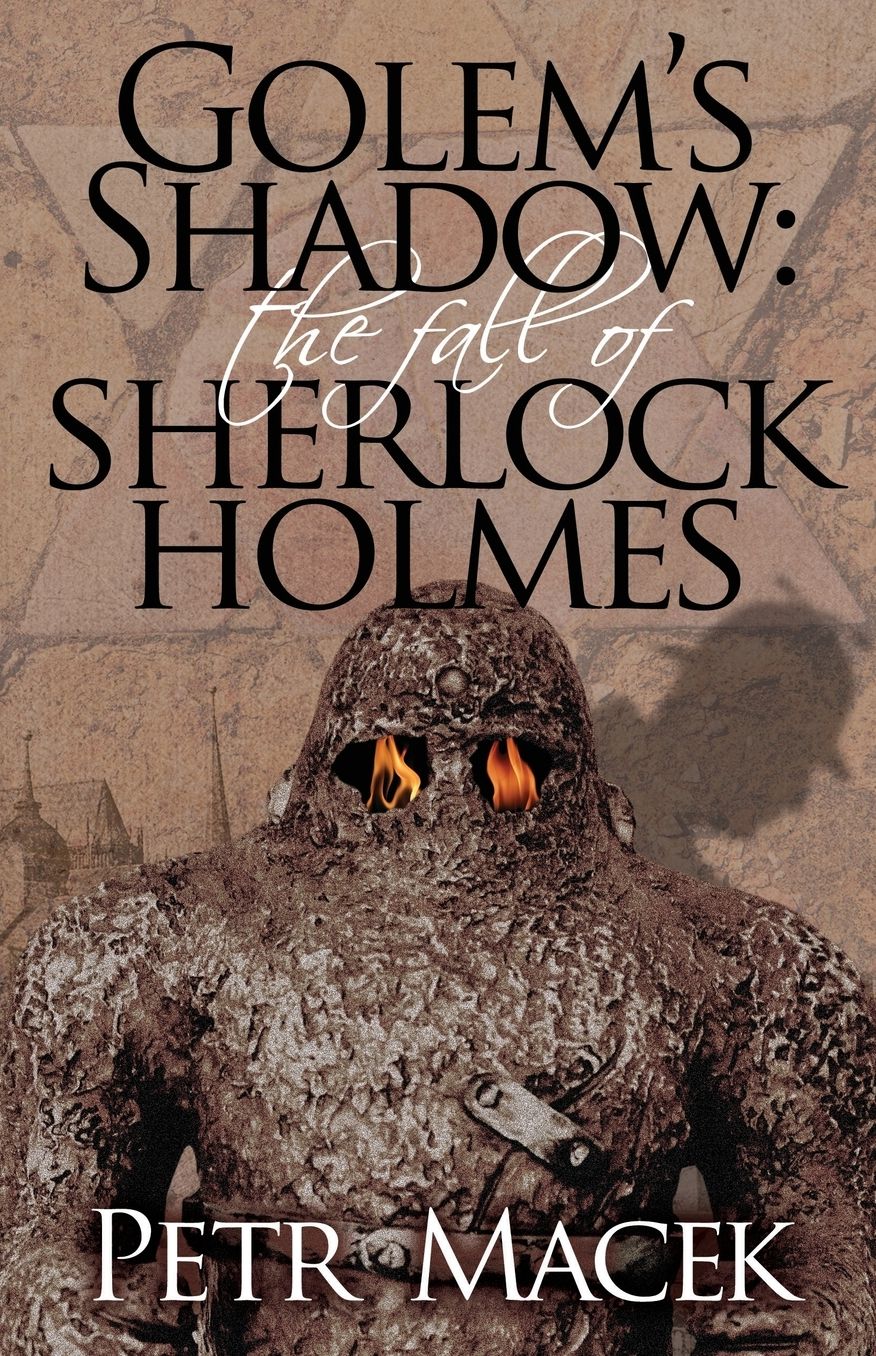 Golems Shadow: The Fall of Sherlock Holmes
