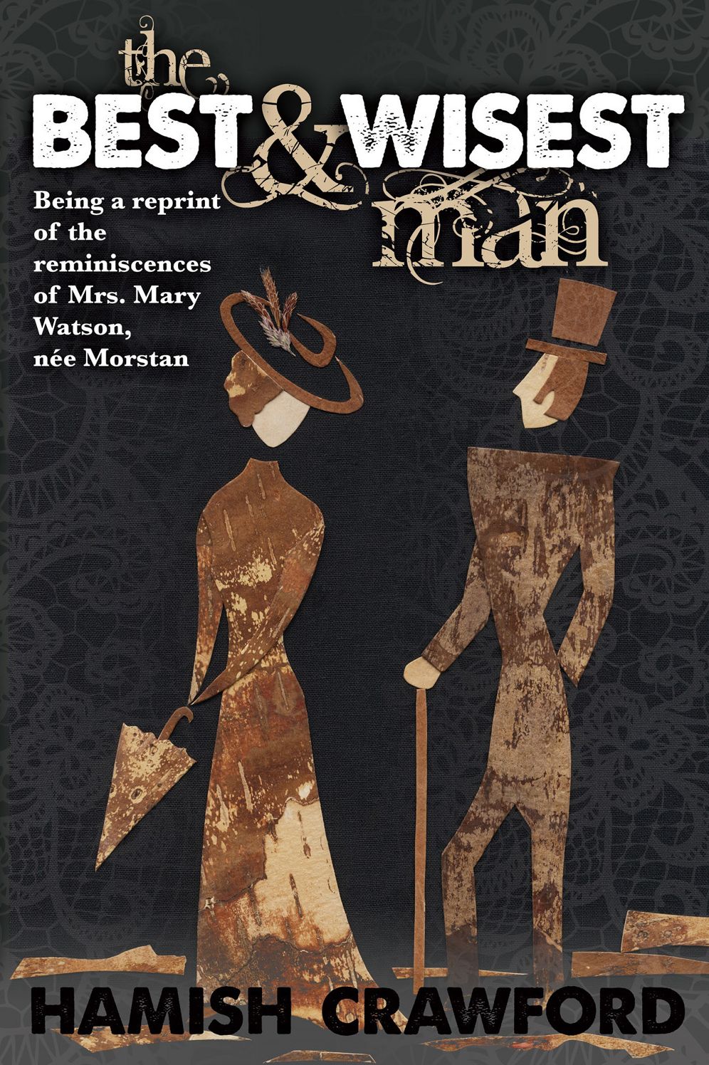The Best and Wisest Man: Being A Reprint of the Reminiscences of Mrs. Mary Watson, née Morstan