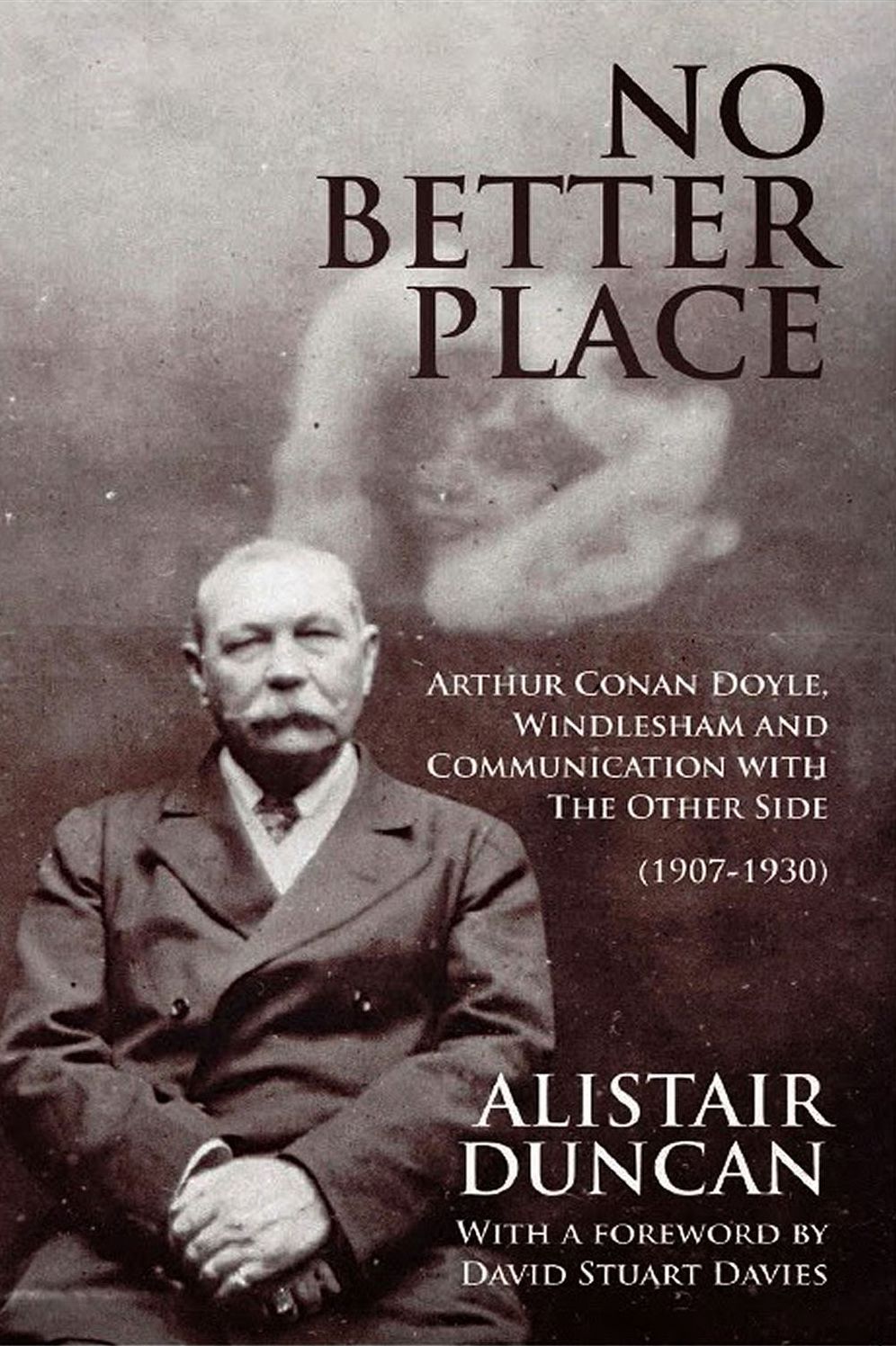 No Better Place: Arthur Conan Doyle, Windlesham and Communication with The Other Side (1907-1930)