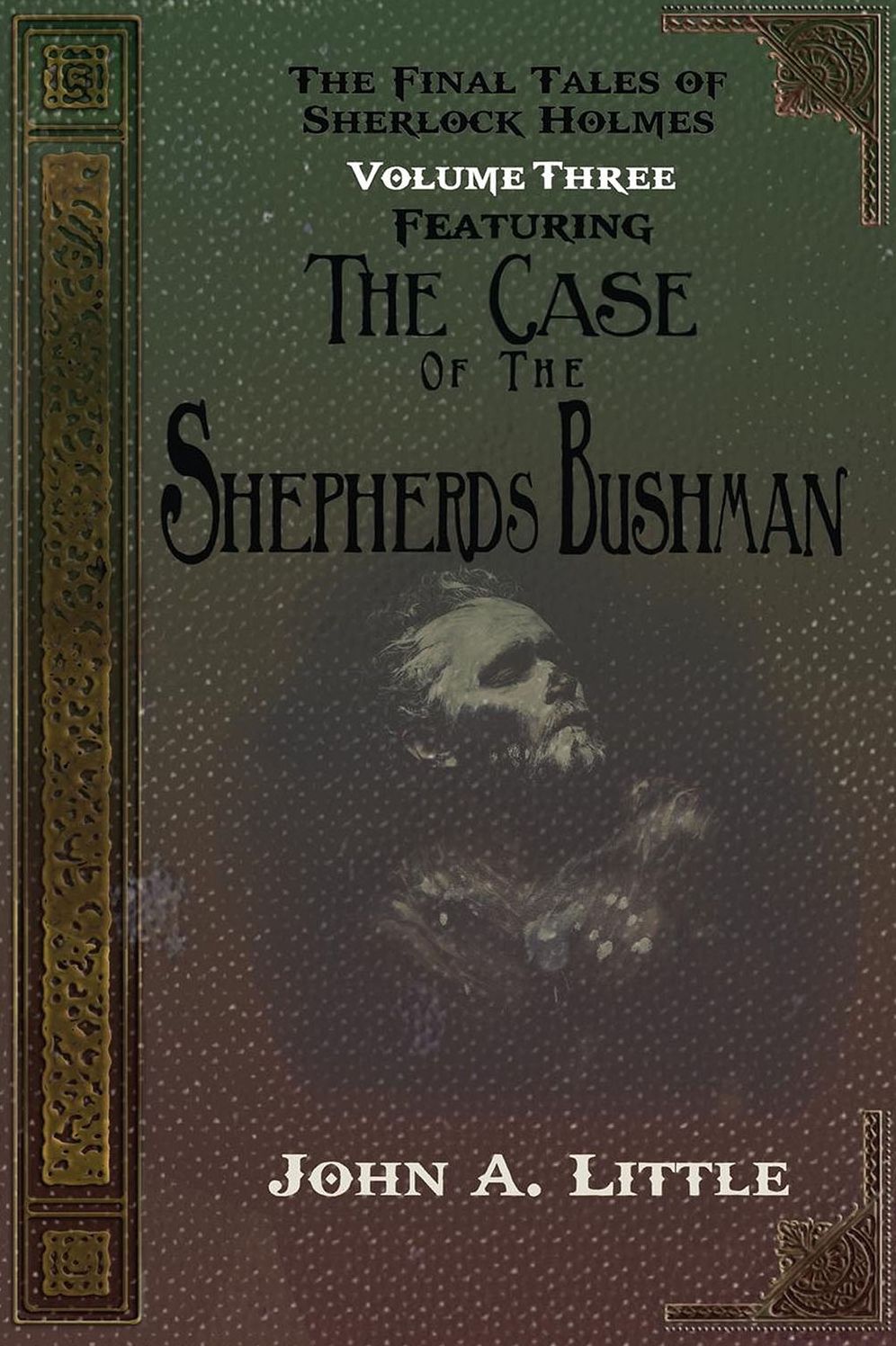 The Final Tales Of Sherlock Holmes - Volume Three: The Case of the Shepherds Bushman