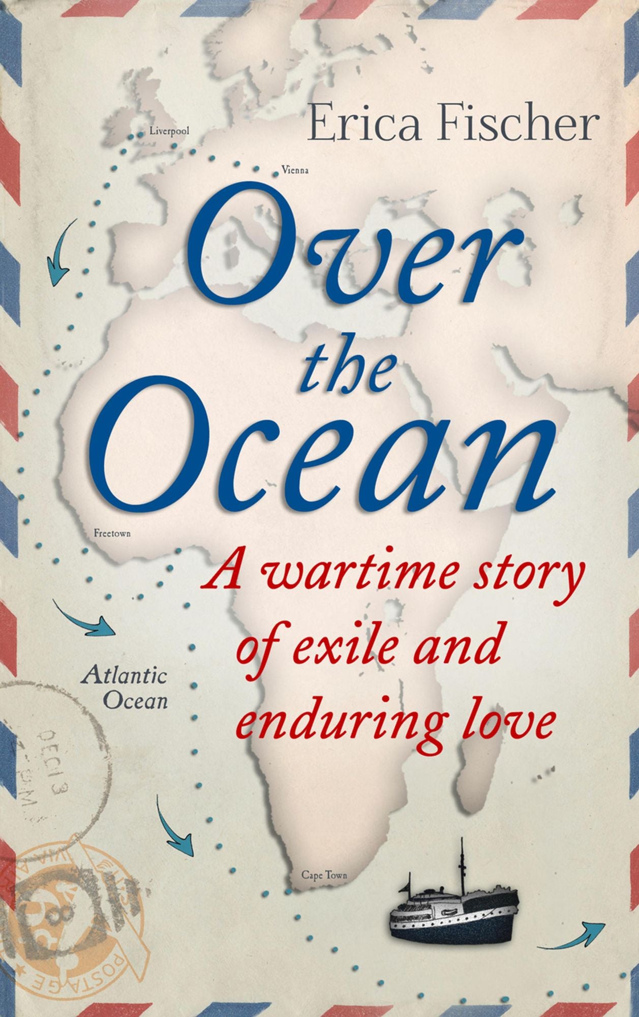 Over the Ocean: A Wartime Story of Exile and Enduring Love