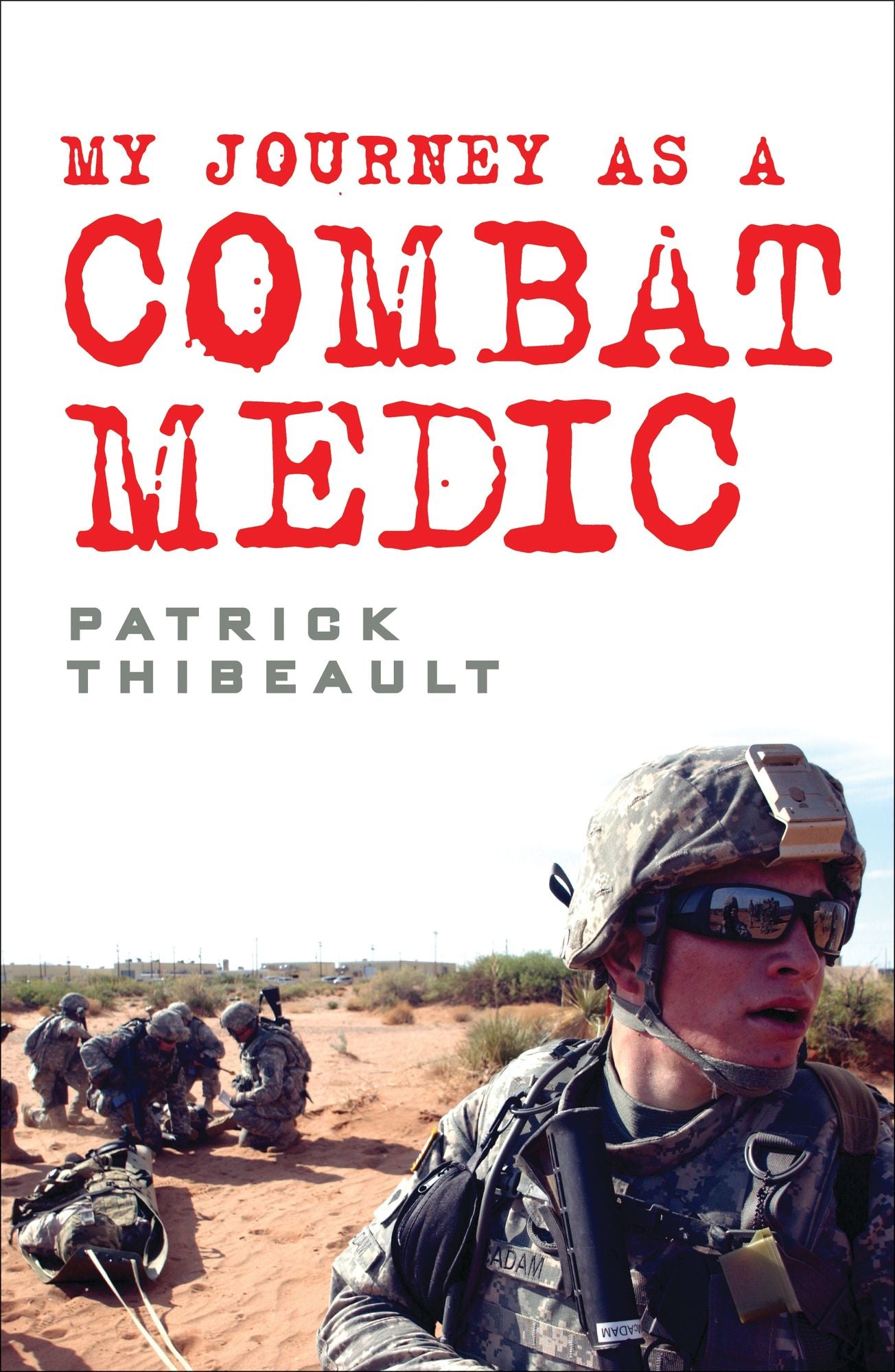 My Journey as a Combat Medic: From Desert Storm to Operation Enduring Freedom