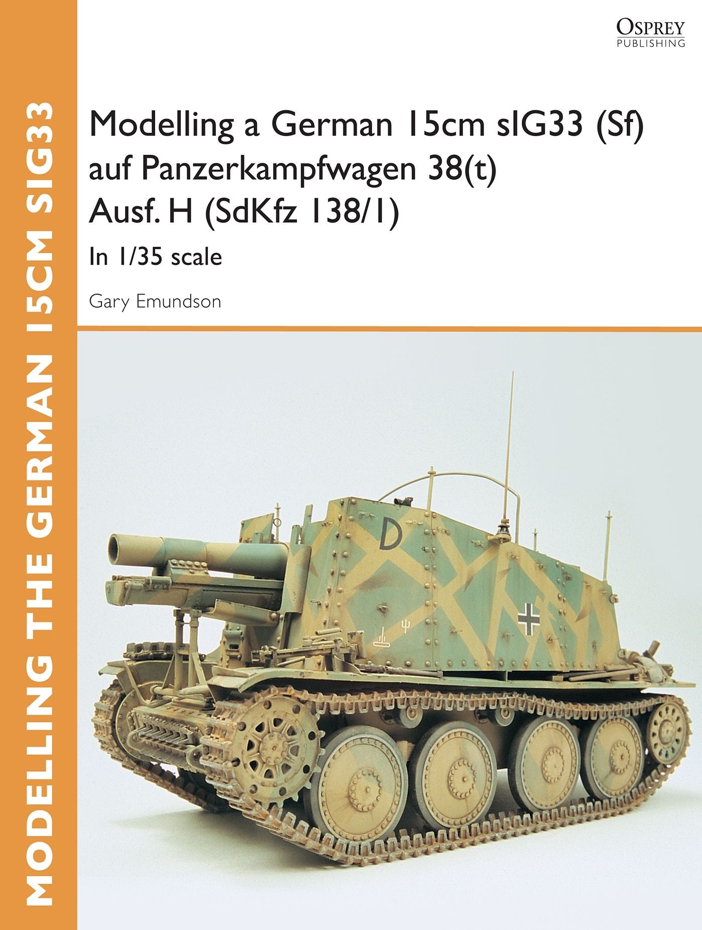 Modelling a German 15cm sIG33 (Sf) auf Panzerkampfwagen 38(t) Ausf.H (SdKfz I38/I): In 1/35 scale