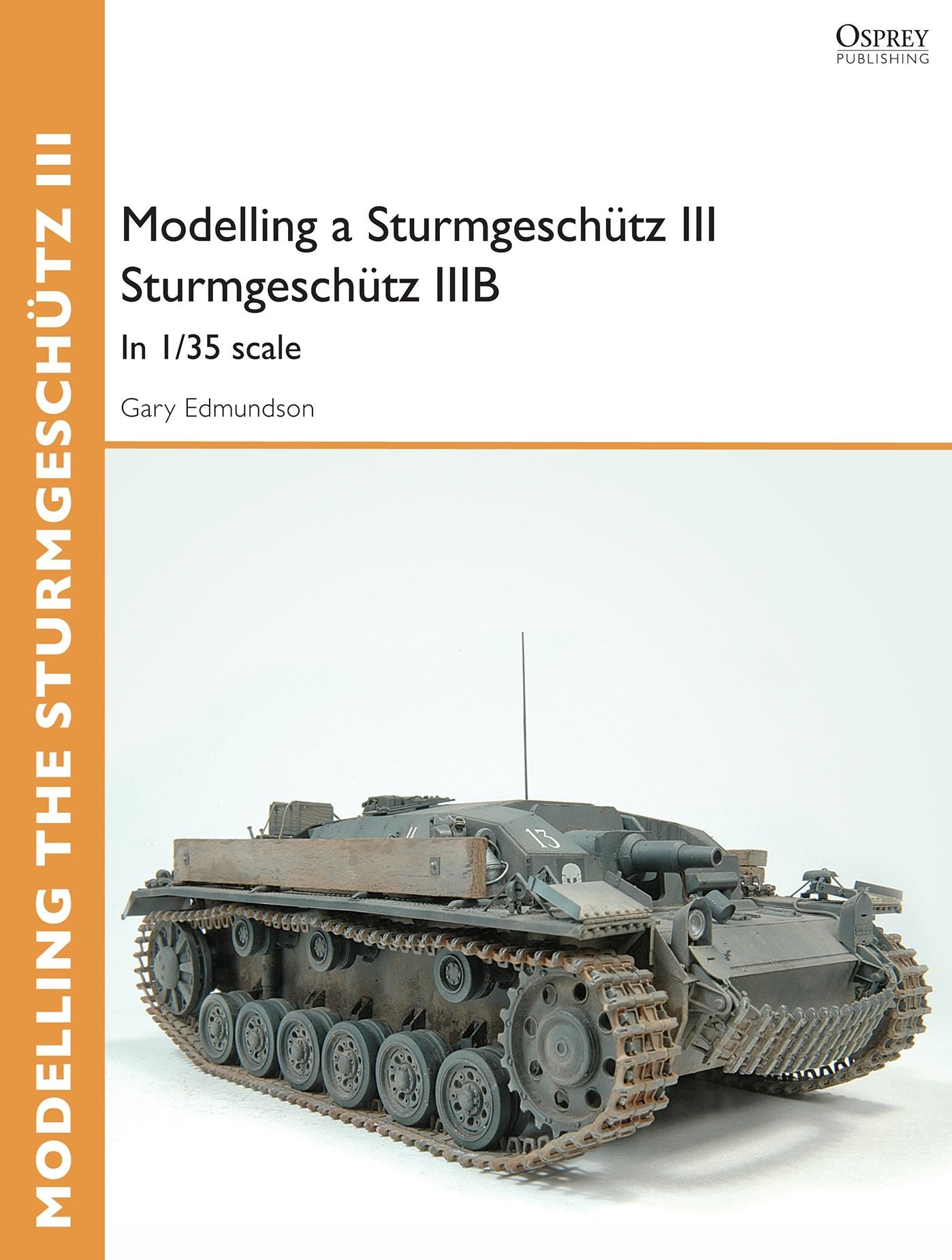 Modelling a Sturmgeschütz III Sturmgeschütz IIIB: In 1/35 scale