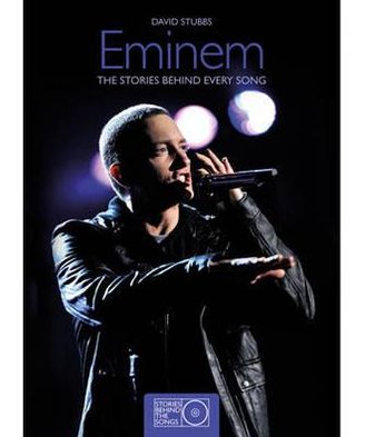 Eminem: The Stories Behind Every Song