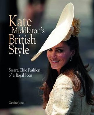 Kate Middleton's British Style: Smart, Chic Fashion from a Royal Icon