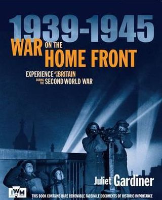 War on the Home Front: Experience Life in Britain During the Second World War