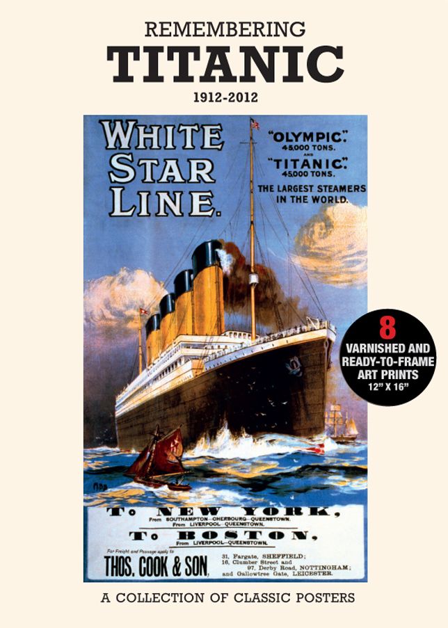 Poster Pack: Remembering Titanic 1912-2012: A Collection of Classic Posters