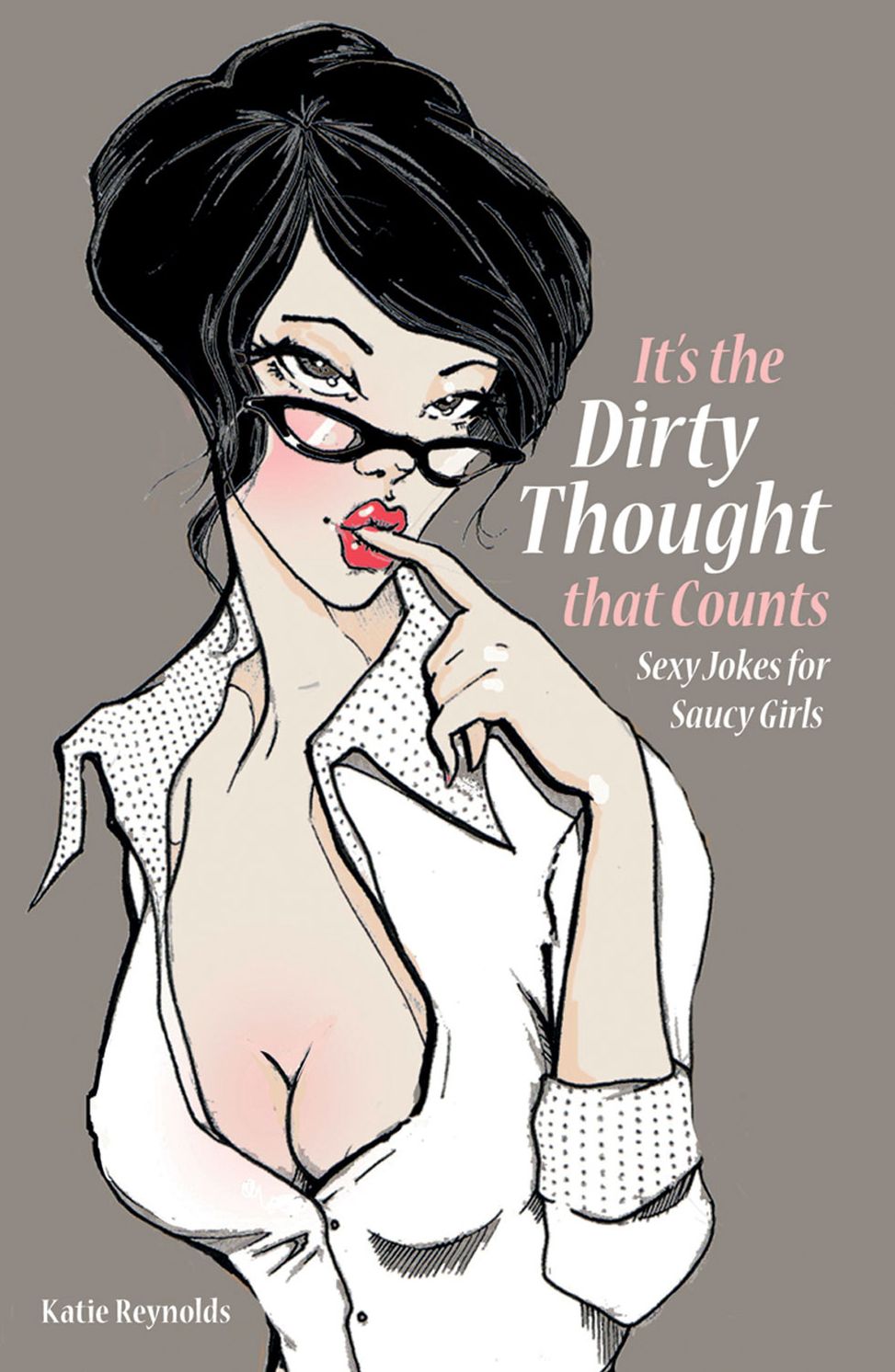 It's the Dirty Thought that Counts!: Sexy Jokes for Saucy Girls
