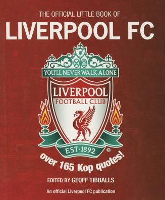 The Little Book of Liverpool FC: Over 185 Kop Quotes!