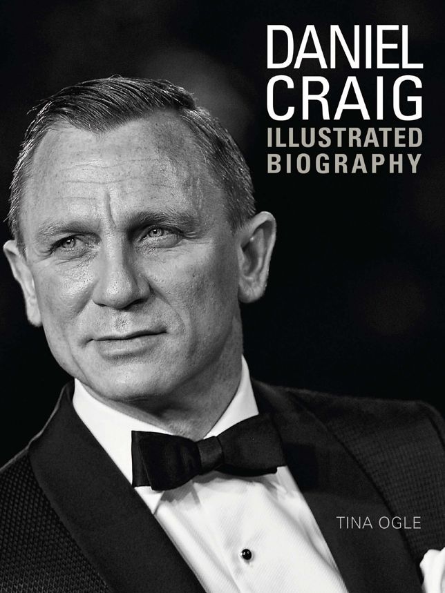 Daniel Craig: Illustrated Biography