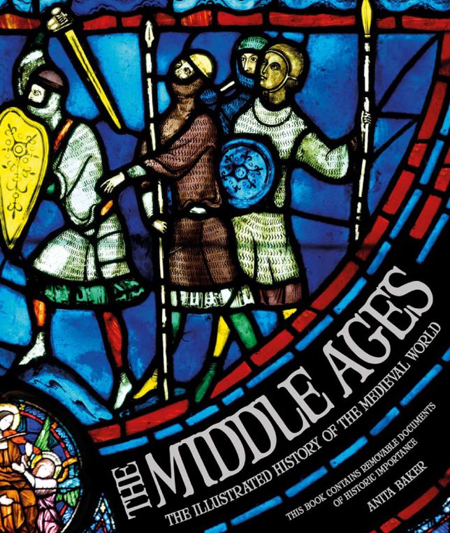 The Middle Ages: The Illustrated History of the Medieval World