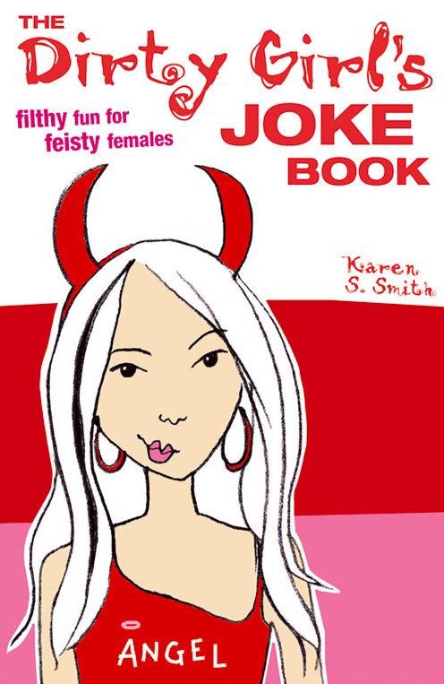 The Dirty Girl's Joke Book: Filthy Fun for Feisty Females