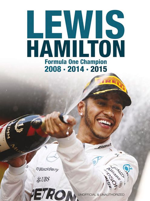 Lewis Hamilton: Formula One Champion 2008 2014 2015