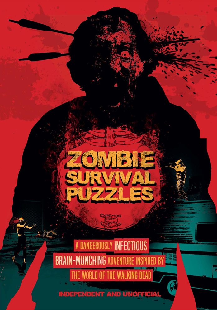 Zombie Survival Puzzles: A Dangerously Infectious Brain-Munching Adventure Inspired by the World of The Walking Dead