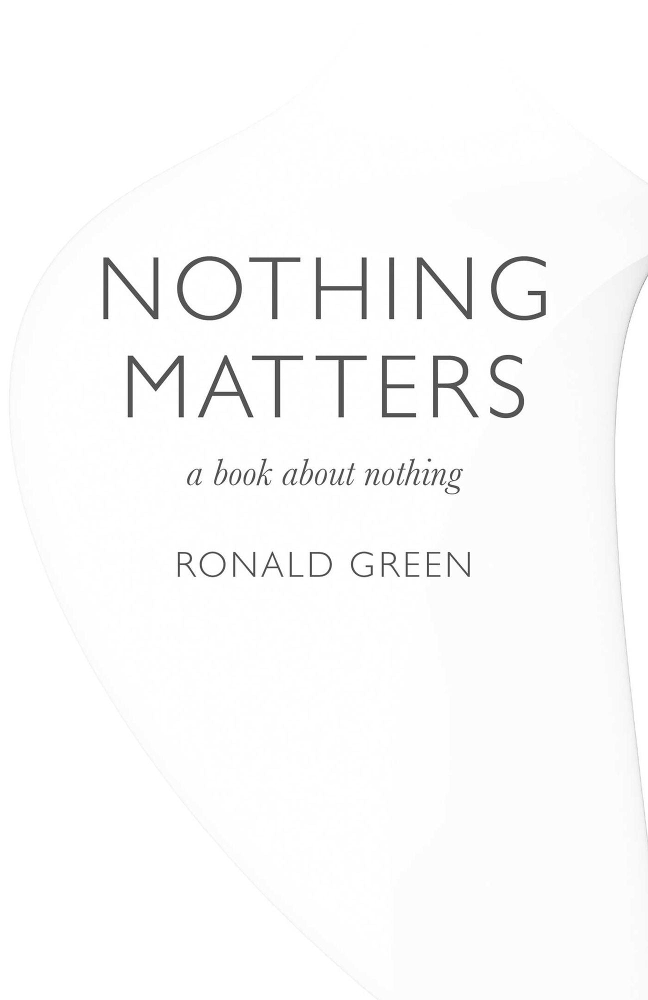 Nothing Matters: A Book about Nothing