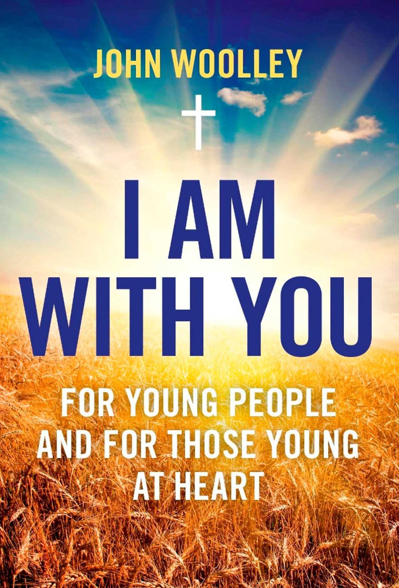 I Am With You: For Young People And For Those Young At Heart
