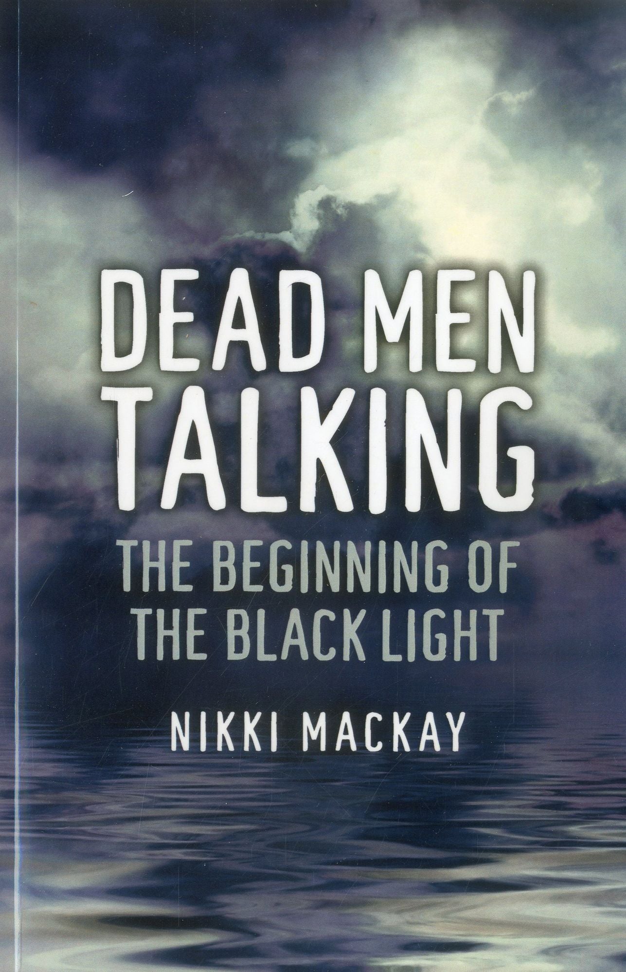 Dead Men Talking: The Beginning of the Black Light