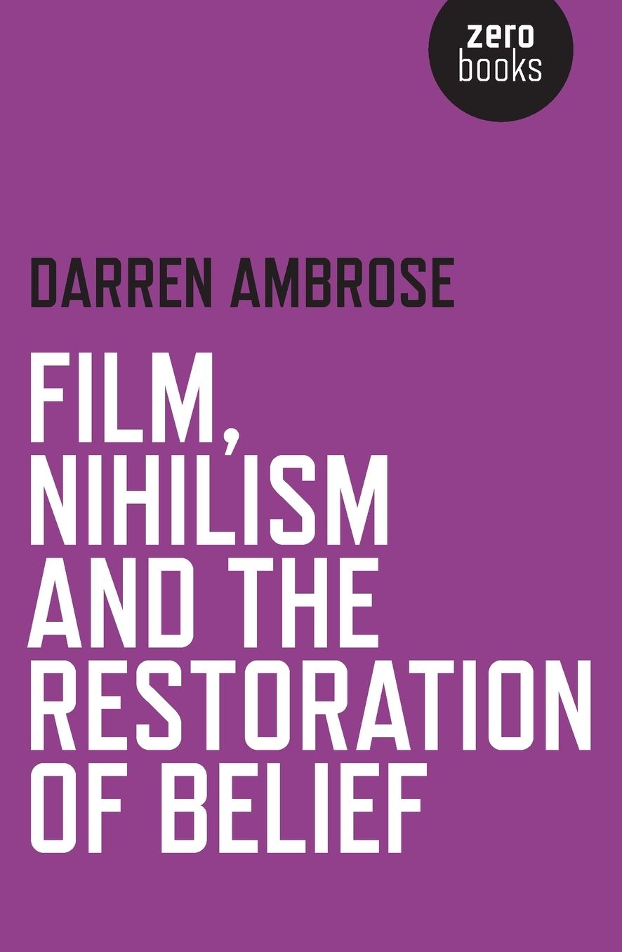 Film, Nihilism and the Restoration of Belief
