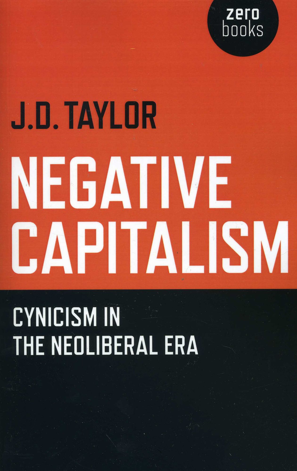 Negative Capitalism: Cynicism in the Neoliberal Era