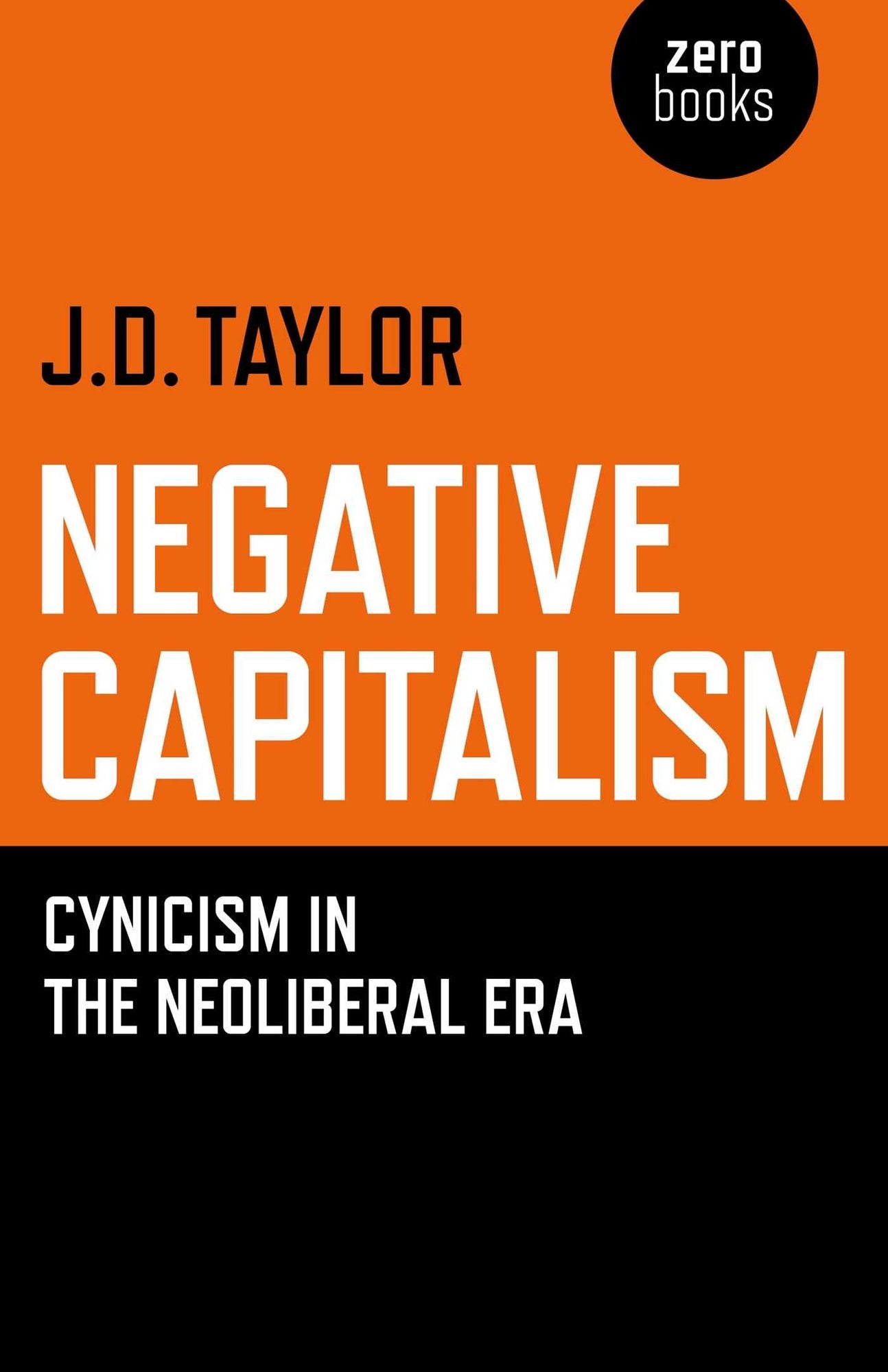 Negative Capitalism: Cynicism in the Neoliberal Era